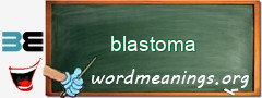 WordMeaning blackboard for blastoma